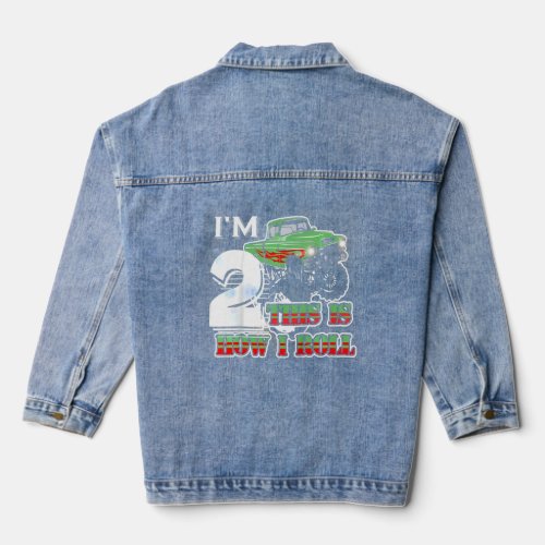 Kids Im 2 years old This is How I Roll Monster Tr Denim Jacket