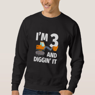 Kids I'm 3 And Diggin' It Kids Construction Truck Sweatshirt