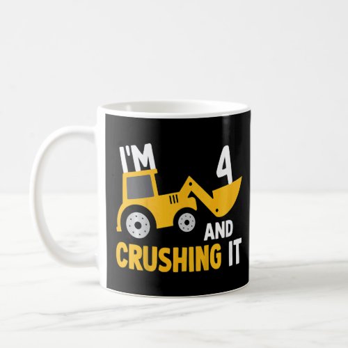 Kids Im 4 And Crushing It Construction Excavator  Coffee Mug