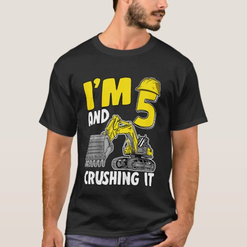 Kids Im 5 And Crushing It 5 Years Boys Excavator  T_Shirt