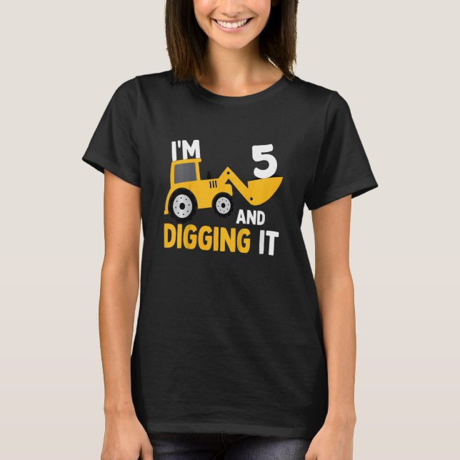 Kids I'm 5 And Digging It Construction Excavator 5 T-Shirt (Front)