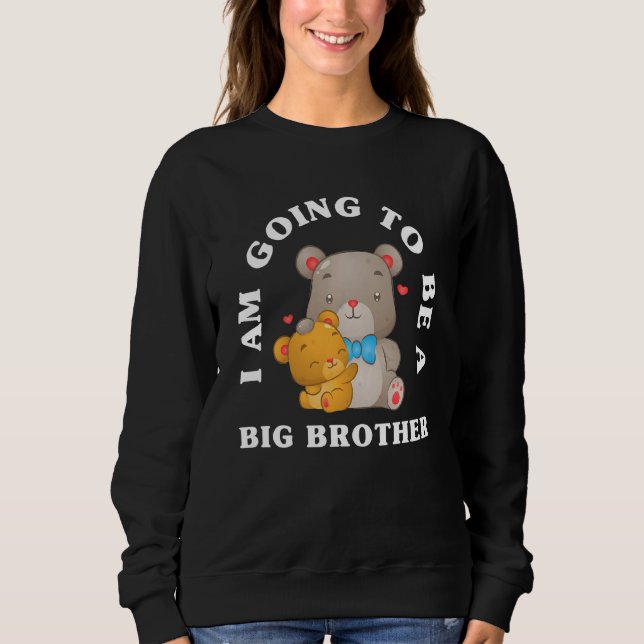 Kids I'm Going To Be A Big Brother Bears Future Bi Sweatshirt (Front)