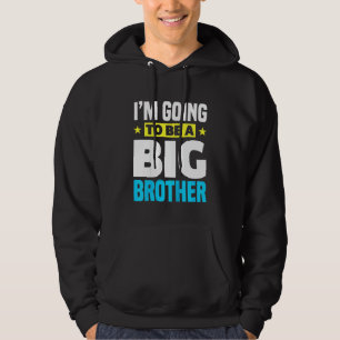 Kids I'm Going To Be A Big Brother Hoodie
