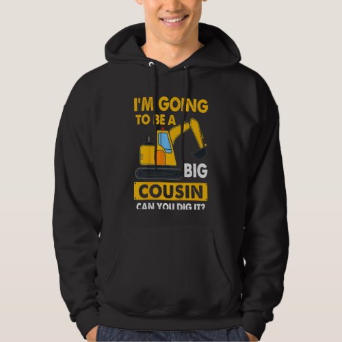 Kids Im Going To Be A Big Cousin Construction Kid Hoodie