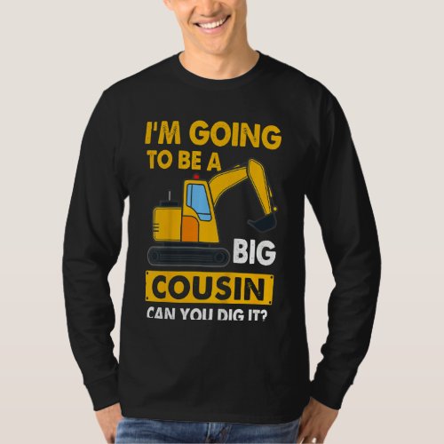 Kids Im Going To Be A Big Cousin Construction Kid T_Shirt