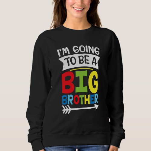 Kids Im Going To Be A Brother For A Boy And Toddl Sweatshirt