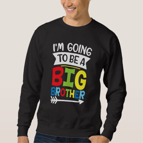 Kids Im Going To Be A Brother For A Boy And Toddl Sweatshirt