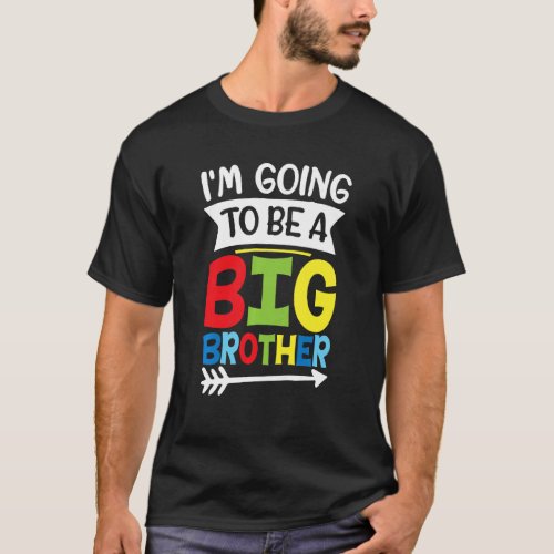 Kids Im Going To Be A Brother For A Boy And Toddl T_Shirt
