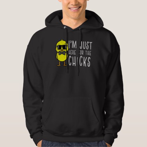 Kids Im Just Here For The Chicks Cute Hoodie