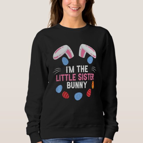 Kids Im Little Sister Bunny Happy Easter Day Bunn Sweatshirt