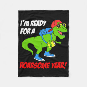 Kids Im Ready For A Roarsome Year Back To School D Fleece Blanket