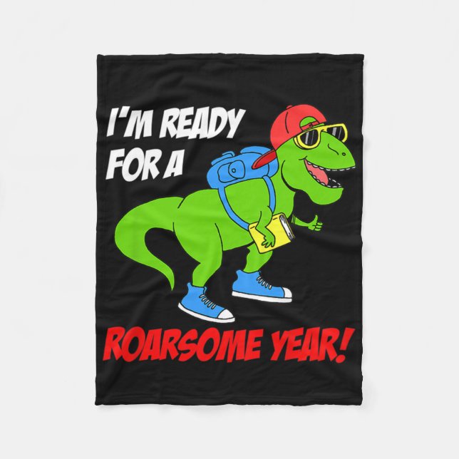 Kids Im Ready For A Roarsome Year Back To School D Fleece Blanket (Front)