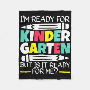 Kids I'm Ready For Kindergarten But Is It Ready Fo Fleece Blanket