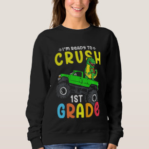 Kids I'm Ready To Crush 1st Grade Dino Monster Tru Sweatshirt