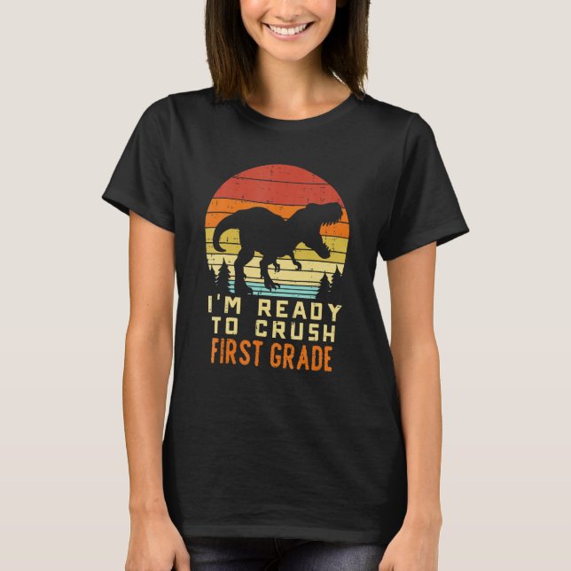 Kids Im Ready To Crush 1st Grade Dinosaur Back To  T-Shirt (Front)