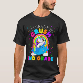 Kids I'm Ready to Crush 2nd Grade Unicorn First Da T-Shirt