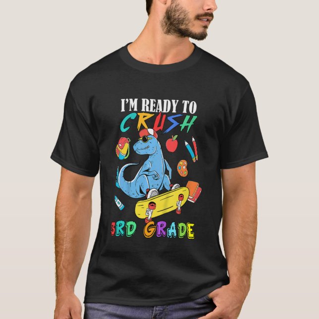 Kids I'm Ready To Crush 3rd Grade Dinosaur Back To T-Shirt (Front)