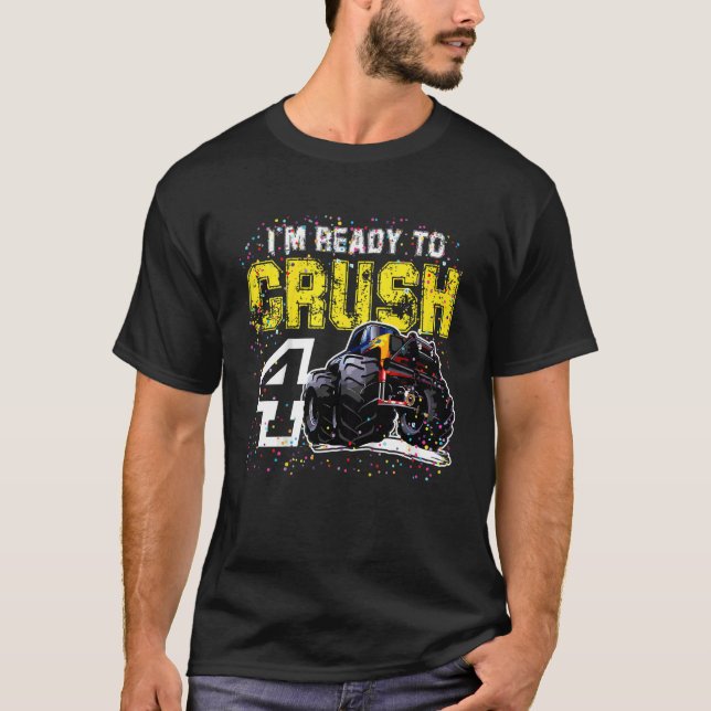 Kids I'm Ready to Crush 4 Monster Truck 4th Birthd T-Shirt (Front)