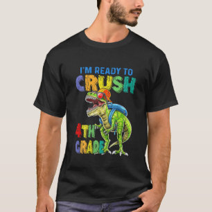 Kids I'm Ready To Crush 4Th Grade Dinosaurs Back T T-Shirt