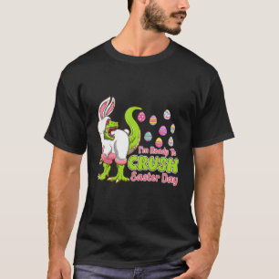 Kids I'm Ready To Crush Easter Day Cute Dinosaur E T-Shirt