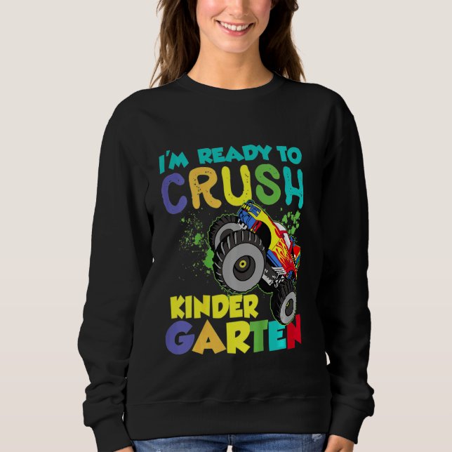 Kids Im Ready To Crush First Grade Monster Truck D Sweatshirt (Front)