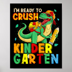 Kids I'm Ready To Crush Kindergarten Byck To Schoo Poster
