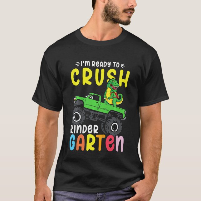 Kids I'm Ready To Crush Kindergarten Dino Monster  T-Shirt (Front)