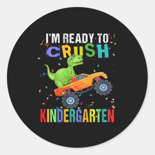 Kids Im Ready To Crush Kindergarten Dinosaur Back Classic Round Sticker