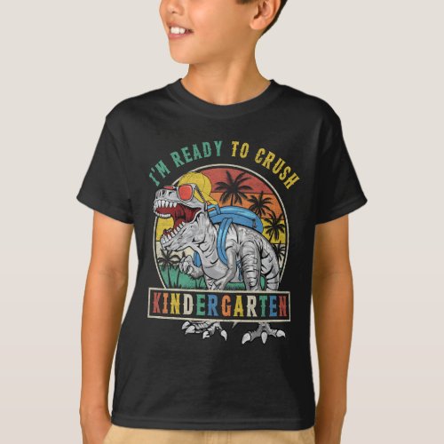 Kids Im Ready To Crush Kindergarten Dinosaur First T_Shirt