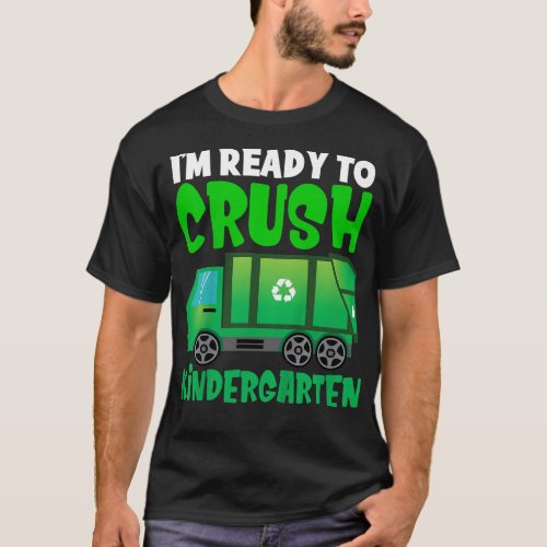 Kids Im ready to crush Kindergarten garbage truck  T_Shirt