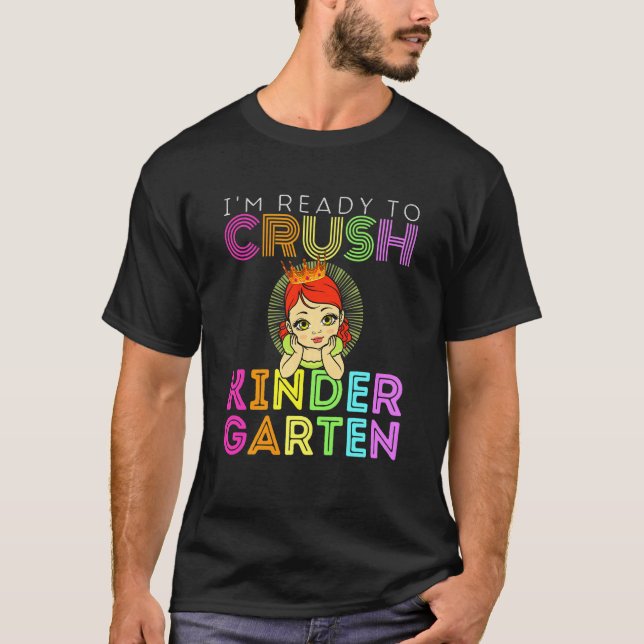 Kids Im Ready To Crush Kindergarten Grade School P T-Shirt (Front)