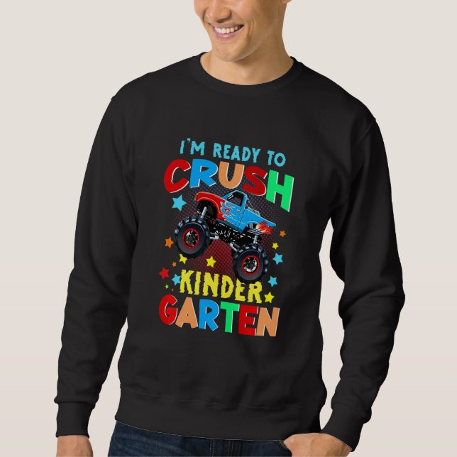 Kids I'm Ready To Crush Kindergarten Monster Truck Sweatshirt (Front)