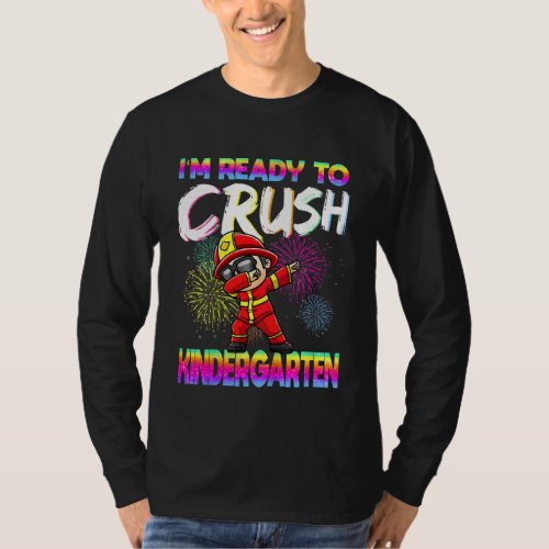 Kids I'm Ready To Crush Kindergarten School Firema T-Shirt