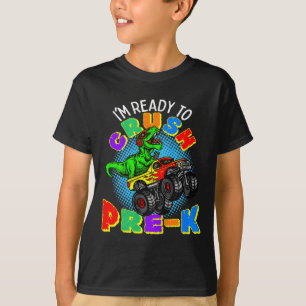 Kids I'm Ready to Crush Pre K Dinosaur Monster Tru T-Shirt
