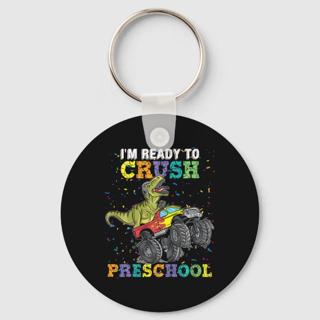 Kids I'm Ready To Crush Pre K Monster Truck Dinosa Keychain (Front)