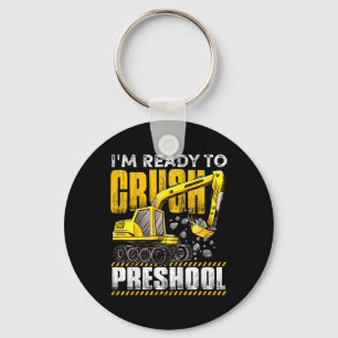 Kids I'm Ready To Crush Preschool Construction Exc Keychain