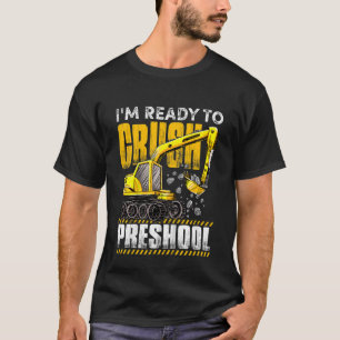 Kids I'm Ready To Crush Preschool Construction Exc T-Shirt