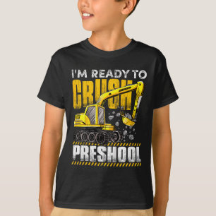 Kids I'm Ready To Crush Preschool Construction Exc T-Shirt