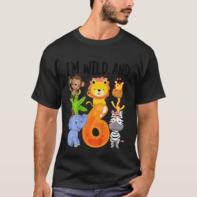 Kids I'm Wild And 6 Six Zoo 6th Birthday Safari Ju T-Shirt (Front)