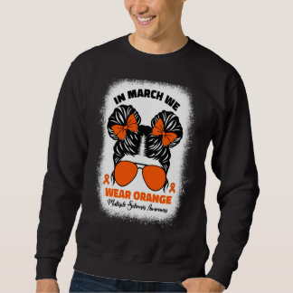 Kids In March We Wear Orange Ms Multiple Sclerosis Sweatshirt