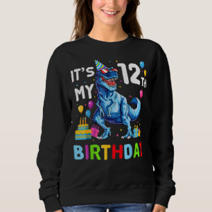 Kids It's My 12th Birthday Happy 12 Year Rex Sweatshirt