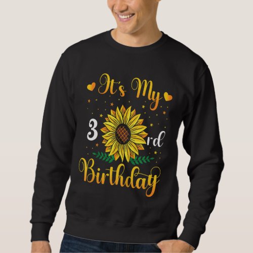 Kids Its My 3rd Birthday Sunflower 3 Years Old Bi Sweatshirt