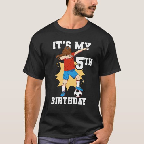 Kids Its My 5th Birthday Girl Soccer Premium T_Shirt