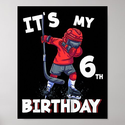 Kids Its My 6th Birthday 6 Year Old Ice Hockey Bi Poster