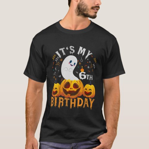 Kids Its My 6th Birthday Halloween Spooky Season B T_Shirt