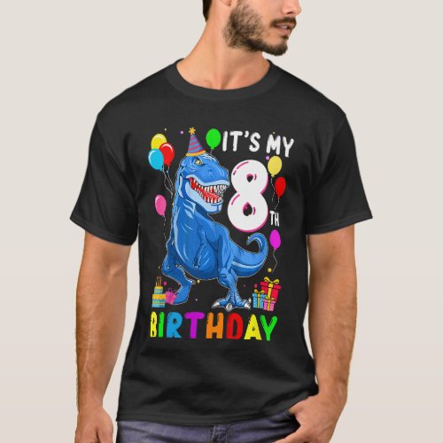 Kids Its My 8th Birthday Happy 8 Year Rex T_Shirt