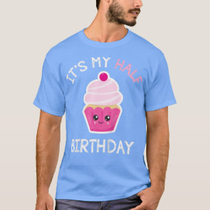 Kids It's My Half Birthday Cupcake Shirt for Girls