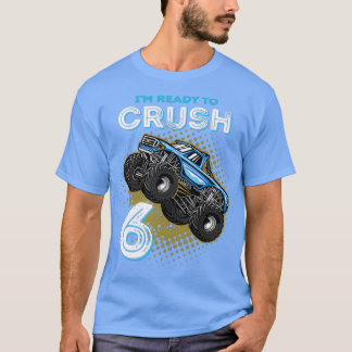 Kids Ix27m Ready to Crush 6 Monster Truck 6yr Old  T-Shirt