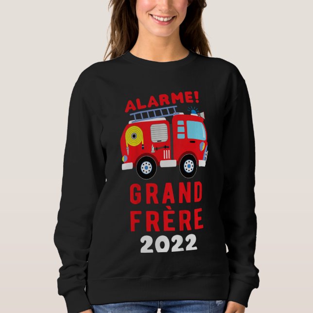 Kids Je Vais Être Grand Brother 2022 Fireman Pregn Sweatshirt (Front)