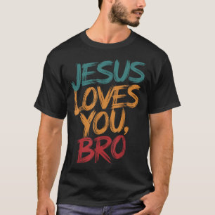Kids Jesus Loves You Bro Funny Christian Boys Todd T-Shirt